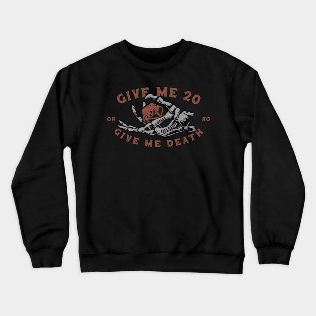 Give me 20 or give me death Crewneck Sweatshirt by Azafran